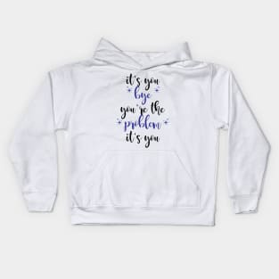 it's you, you're the problem, dark blue Kids Hoodie